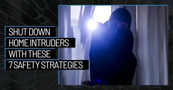 Shut Down Home Intruders With These 7 Safety Strategies,Bent Danholm