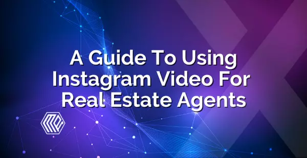 A Guide To Using Instagram Video For Real Estate Agents,Katie Van Nes