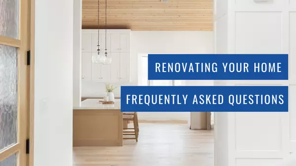 feature image of Renovating Your Home? Check Our FAQ’s!