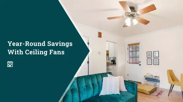 Year-Round Savings With Ceiling Fans,Shawanda Robinson