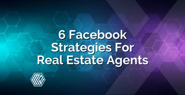 6 Facebook Strategies for Real Estate Agents,Katie Van Nes