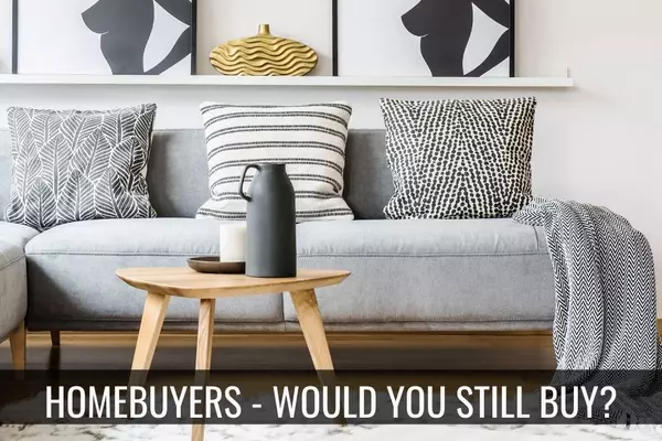 Homebuyers – Would You Buy That Home in a Buyer’s Market?