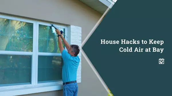 House Hacks to Keep Cold Air at Bay,Shawanda Robinson