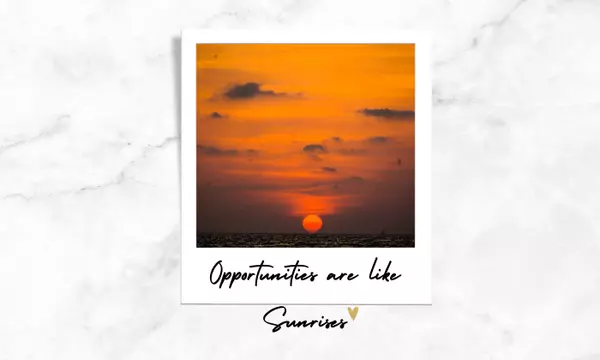 feature image of Opportunities Are Like Sunrises