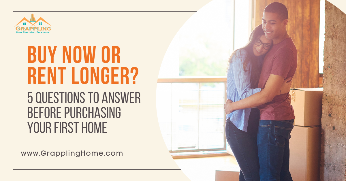 Buy Now or Rent Longer? 5 Questions to Answer Before Purchasing Your First Home