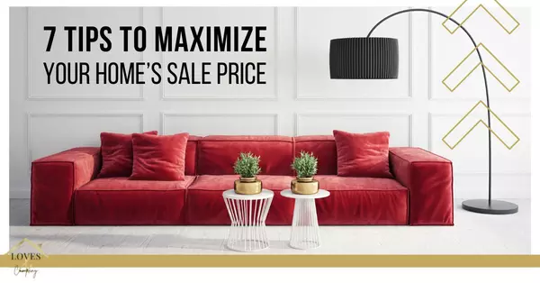 7 Tips to Maximize Your Home’s Sale Price,Cody & Jennifer Love