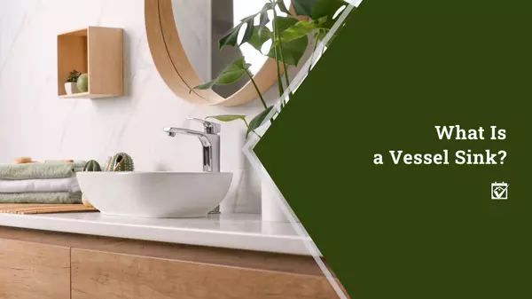 What Is a Vessel Sink?,Shawanda Robinson