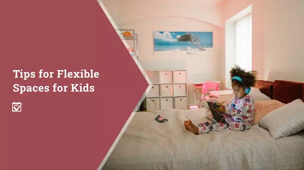 Tips for Flexible Spaces for Kids,Shawanda Robinson