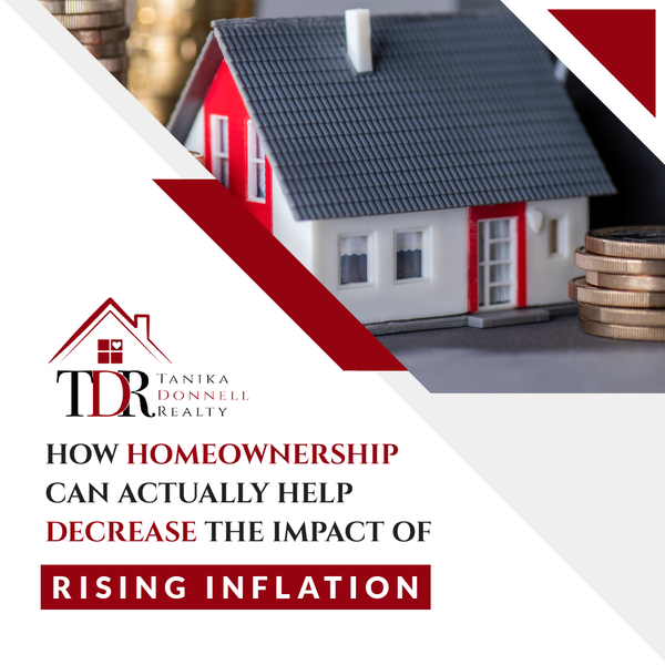 How Homeownership Can Actually Help Decrease The Impact of Rising Inflation,Kenny Donnell