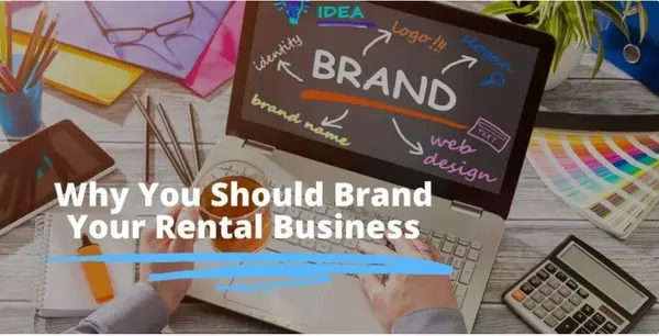 3 Reasons to Brand Your Rental Business,Michelle Lucca