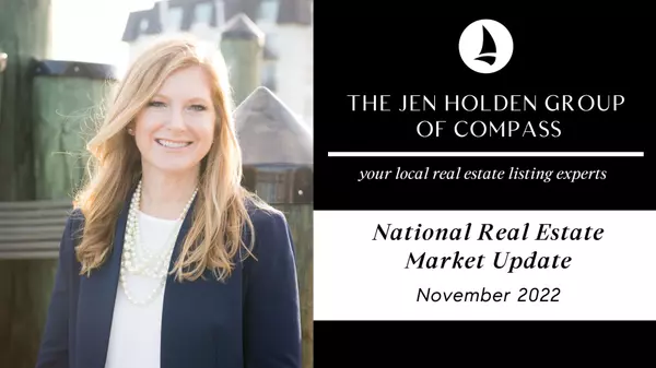 November 2022 - National Real Estate Market Insights,Jen Holden