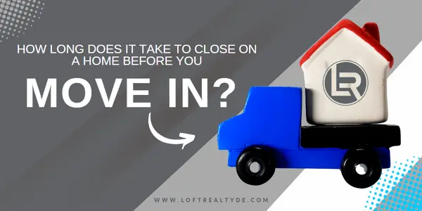 How Long Does It Take To Close On A Home Before You Move In?,Zachary Foust