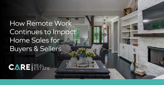 How Remote Work Continues to Impact Home Sales for Buyers & Sellers,Brady McCoy