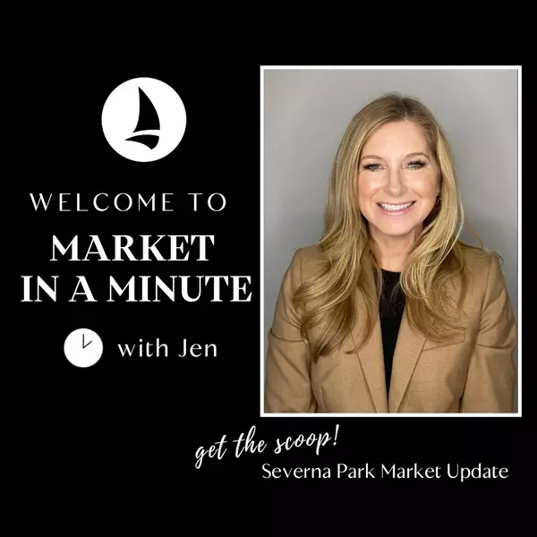 Market in a Minute with Jen - Severna Park Real Estate Housing Update,Jen Holden