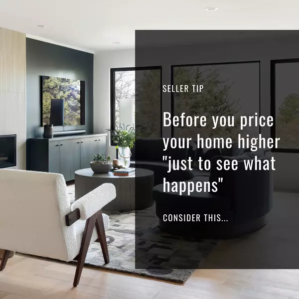Overpricing your home v's pricing it at market value.,Joy Harrell