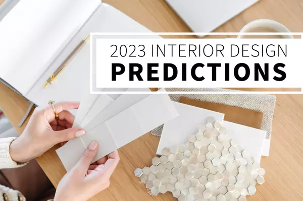 2023 Interior Design Predictions,Lucido Global