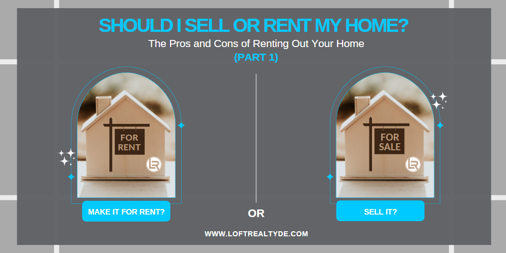 Should I Sell or Rent my Home? The Pros and Cons of Renting Out You...