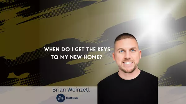 Getting Your Keys After Closing on Your Home ,Brian Weinzetl
