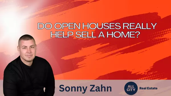 Do Open Houses Really Help Sell a Home? ,Sonny Zahn