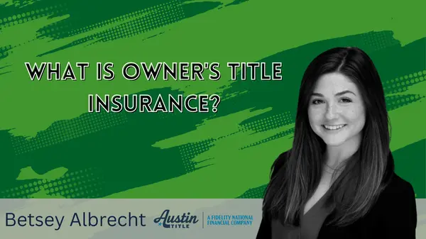 What is Owner's Title Insurance?,Betsey Albrecht