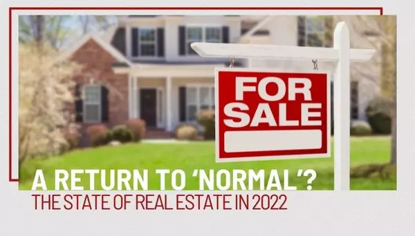 A Return to 'Normal'? The State of Real Estate in 2022,Amie & Paul Bozeman