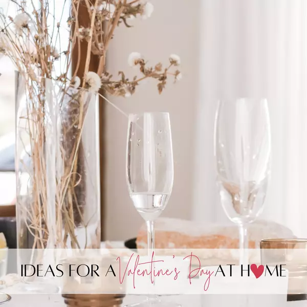 Valentine’s Day at Home Ideas,Jen Holden