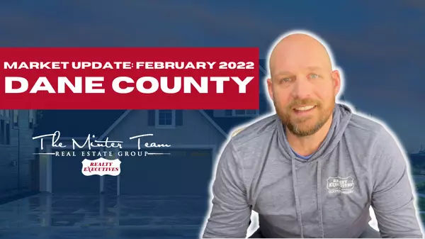 February 2022 - Dane County Housing Market Update,Jeff Minter