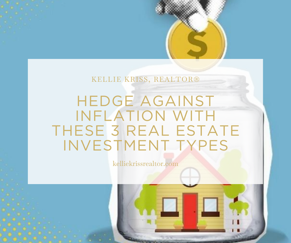 Hedge Against Inflation With These 3 Real Estate Investment Types,Kellie Kriss