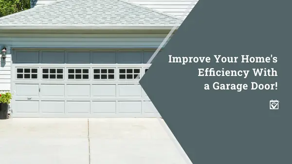 Improve Your Home’s Efficiency With a Garage Door,Shawanda Robinson