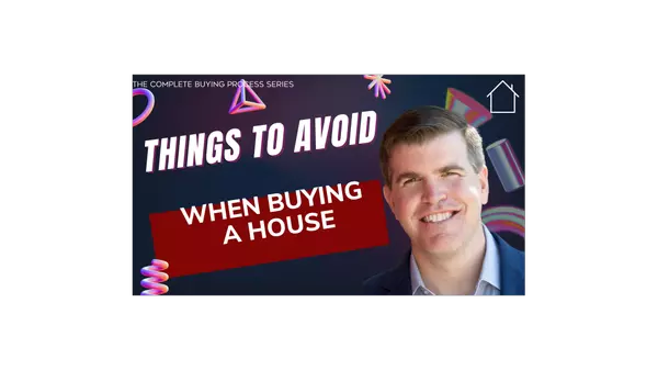 Things to Avoid Doing When Buying a House