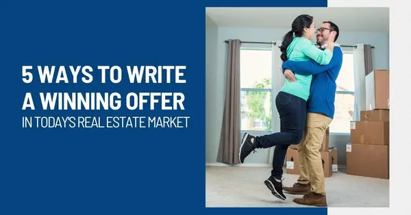 5 Ways to Writing Winning Offers in Today's Real Estate Market,Andrea Hamacher