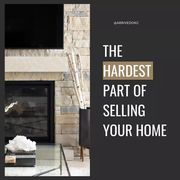 The Hardest Part of Selling Your Home,Greg Adams