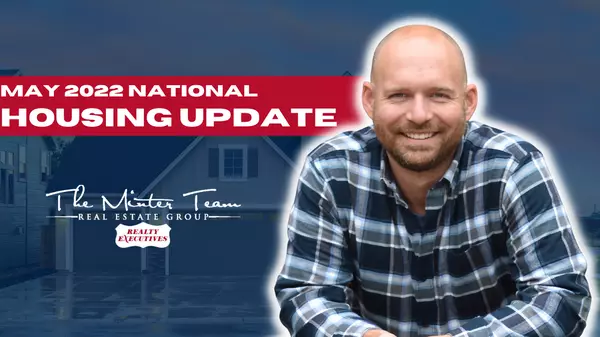 National Housing Market Update - May 2022,Jeff Minter