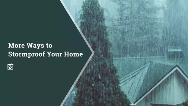 More Ways to Stormproof Your Home,Shawanda Robinson