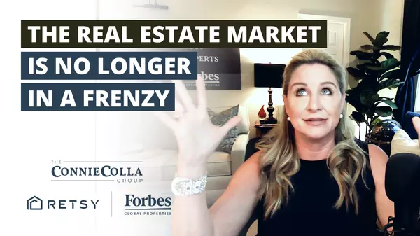  The Real Estate Market Is No Longer In A Frenzy,Connie Colla