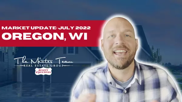 Oregon, WI Real Estate Market Update - July 2022,Jeff Minter