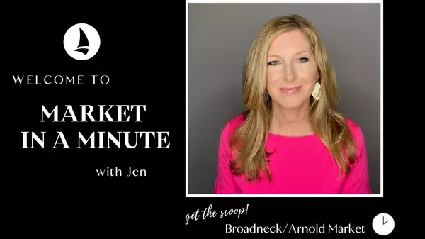 jen's market in a minute - broadneck updates for july 2022,Jen Holden