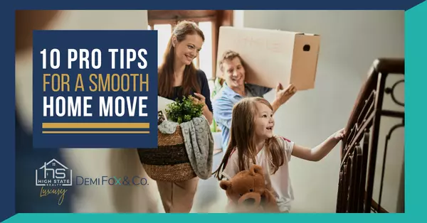 10 Pro Tips for a Smooth Home Move,Demi Fox
