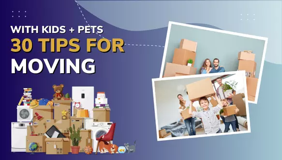 30 Tips for Moving with Kids or Pets,Amy Neuharth