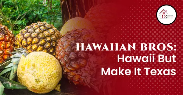 Hawaiian Bros: Hawaii But Make It Texas,TD Realty