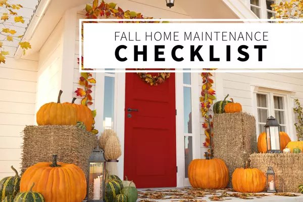 Fall Home Maintenance Checklist,Bob Lucido Team