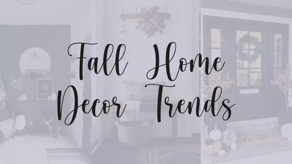 Fall Home Decor Trends for 2022,Jurnee Luye