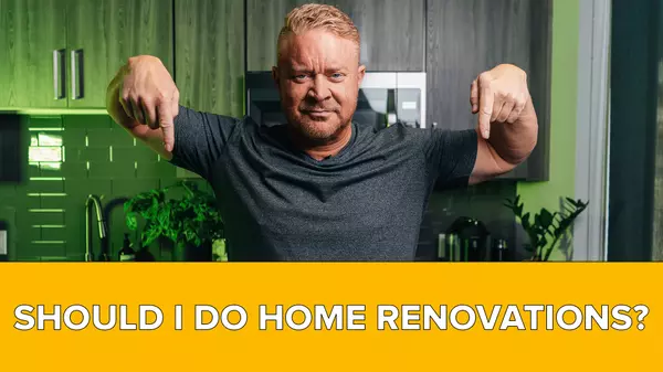 Should I do renovations BEFORE I sell?,Adam Sanders