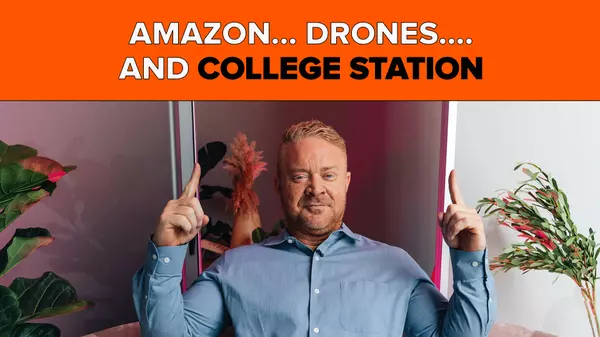 Amazon, drones and College Station!?!,Adam Sanders