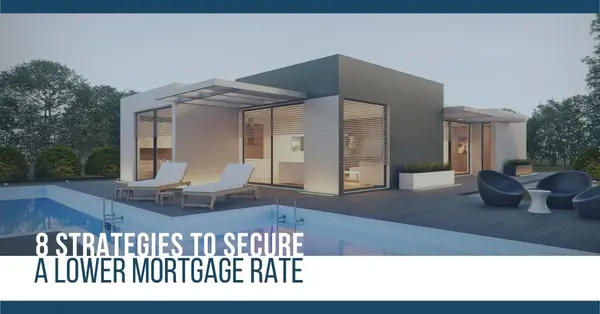 8 Strategies to Secure a Lower Mortgage Rate,Andrea Hamacher