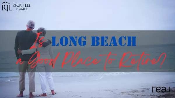 Is Long Beach a good place to retire?,Rick J Lee