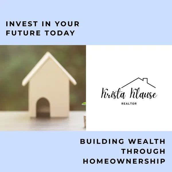 Building Wealth Through Homeownership with Top Realtor Krista Klause,Krista Klause