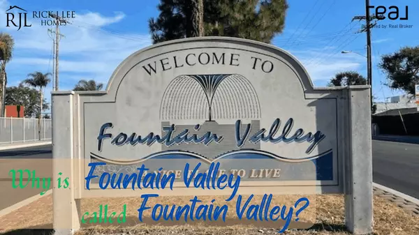 Why is Fountain Valley called Fountain Valley?,Rick J Lee