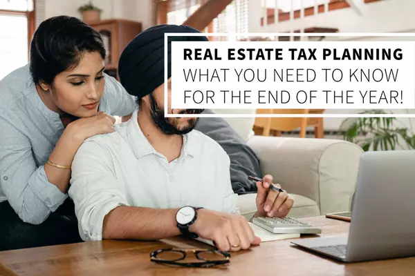 Real Estate Tax Planning: 4 Things You Should Do Before the End of the Year,Lucido Global