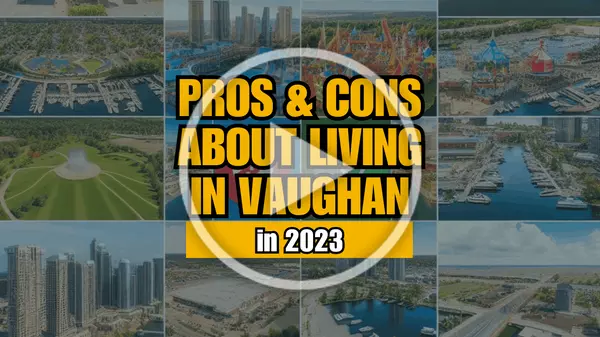 PROS and CONS of Living in VAUGHAN 2023,Khoa Le